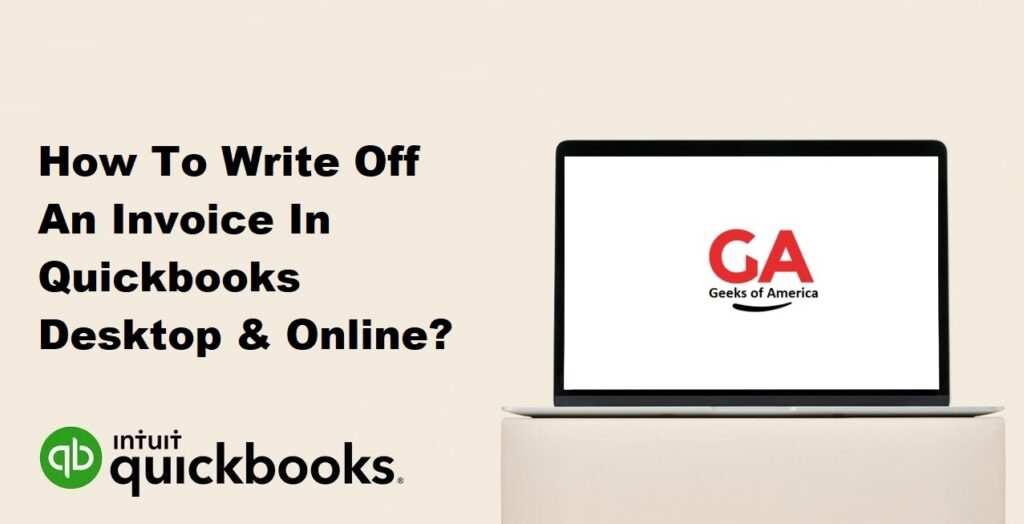 How To Write Off An Invoice In Quickbooks Desktop & Online?