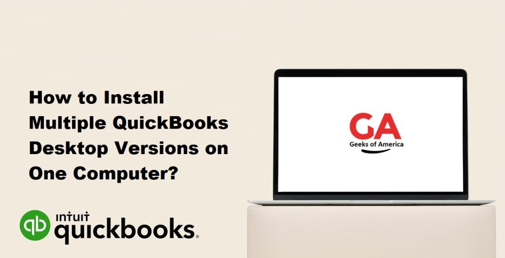 How to Install Multiple QuickBooks Desktop Versions on One Computer?