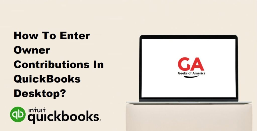How To Enter Owner Contributions In QuickBooks Desktop?