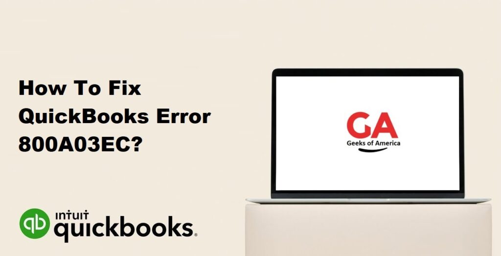 How To Fix QuickBooks Error 800A03EC?