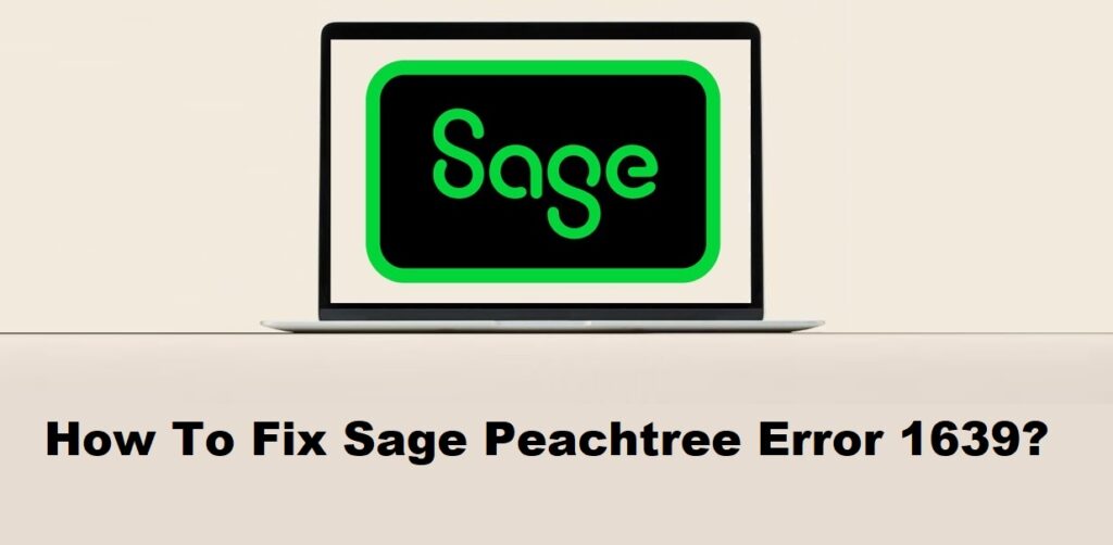 How To Fix Sage Peachtree Error 1639?