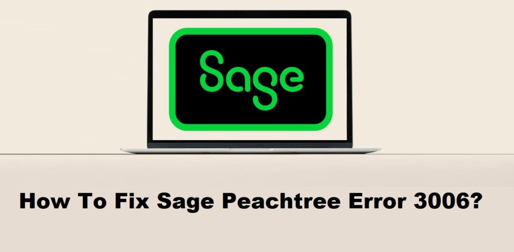 How To Fix Sage Peachtree Error 3006?